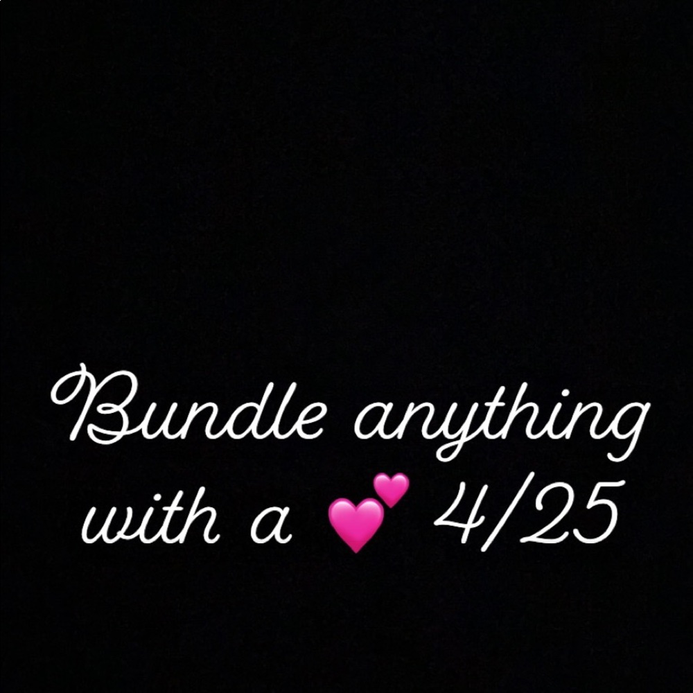 Bundle any 4 items with 💕 for 25